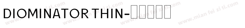 DIOMINATOR THIN字体转换